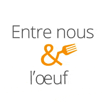 Entre nous et l'oeuf