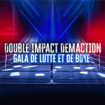 Gala de lutte et de boxe Double Impact Demaction