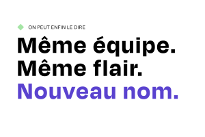 Sur fond blanc, on lit : Même équipe, même flair, nouveau nom.